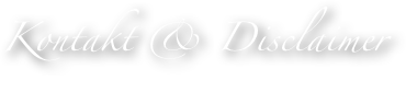 Kontakt & Disclaimer
- was Muss das Muss -